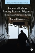 Cover: Race and Labour among Russian Migrants - Bristol University Press