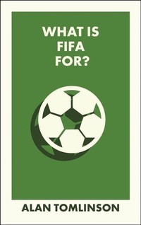 Enlarge image Cover: What Is Fifa For? - Bristol University Press