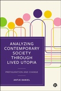 Cover: Analyzing Contemporary Society through Lived Utopia - Bristol University Press