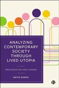 Cover: Analyzing Contemporary Society through Lived Utopia - Bristol University Press