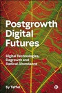 Cover: Postgrowth Digital Futures - Bristol University Press
