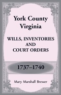 Cover: York County, Virginia Wills, Inventories and Court Orders, 1737-1740 - Heritage Books