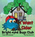 Cover: I Want Cider - Bright-eyed Books