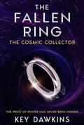 Cover: The Fallen Ring 3 The Cosmic Collector - Key Dawkins