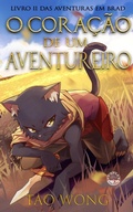 Cover: O Cora&ccedil;&atilde;o de um Aventureiro (Aventuras em Brad, #2) - Starlit Publishing