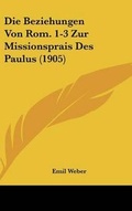 Bild: Die Beziehungen Von ROM. 1-3 Zur Missionsprais Des Paulus (1905) - Kessinger Publishing