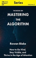 Cover: The Book On Mastering the Algorithm - The Book On Publishing