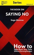 Cover: The Book On Saying No - The Book On Publishing