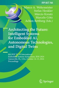 Enlarge image Cover: Architecting the Future: Intelligent Systems for Embedded AI, Autonomous Technologies, and Digital Twins - Springer