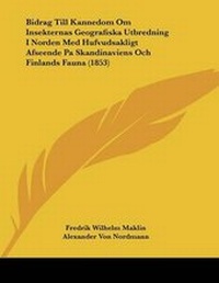 Abbildung von: Bidrag Till Kannedom Om Insekternas Geografiska Utbredning I Norden Med Hufvudsakligt Afseende Pa Skandinaviens Och Finlands Fauna (1853) - Kessinger Publishing
