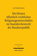 Abbildung von: Die kleinen öffentlich-rechtlichen Religionsgemeinschaften im Staatskirchenrecht der Bundesrepublik - Mohr Siebeck