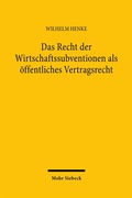 Abbildung von: Das Recht der Wirtschaftssubventionen als öffentliches Vertragsrecht - Mohr Siebeck