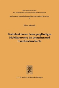 Bild: Besitzfunktionen beim gutgläubigen Mobiliarerwerb im deutschen und französischen Recht - Mohr Siebeck