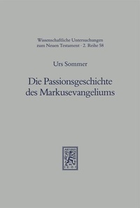 Abbildung von: Die Passionsgeschichte des Markusevangeliums - Mohr Siebeck