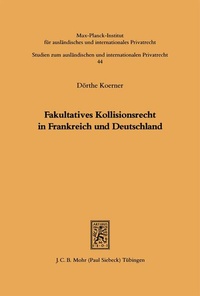 Bild: Fakultatives Kollisionsrecht in Frankreich und Deutschland - Mohr Siebeck