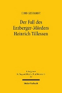 Abbildung von: Der Fall des Erzberger-Mörders Heinrich Tillessen - Mohr Siebeck