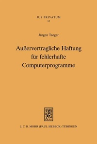 Bild: Außervertragliche Haftung für fehlerhafte Computerprogramme - Mohr Siebeck