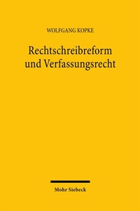 Abbildung von: Rechtschreibreform und Verfassungsrecht - Mohr Siebeck