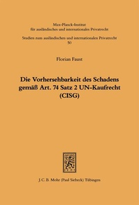 Bild: Die Vorhersehbarkeit des Schadens gemäss Art. 74 S.2 UN-Kaufrecht (CISG) - Mohr Siebeck