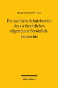 Abbildung von: Der sachliche Schutzbereich des zivilrechtlichen allgemeinen Persönlichkeitsrechts - Mohr Siebeck