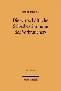 Bild: Die wirtschaftliche Selbstbestimmung des Verbrauchers - Mohr Siebeck