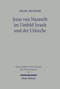 Abbildung von: Jesus von Nazareth im Umfeld Israels und der Urkirche - Mohr Siebeck
