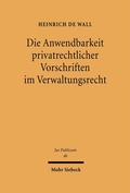 Bild: Die Anwendbarkeit privatrechtlicher Vorschriften im Verwaltungsrecht - Mohr Siebeck