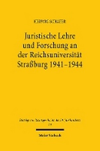 Abbildung von: Juristische Lehre und Forschung an der Reichsuniversität Straßburg 1941-1944 - Mohr Siebeck