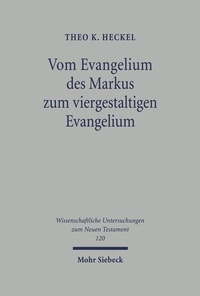 Abbildung von: Vom Evangelium des Markus zum viergestaltigen Evangelium - Mohr Siebeck