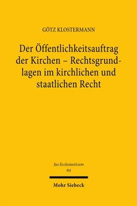 Abbildung von: Der Öffentlichkeitsauftrag der Kirchen - Rechtsgrundlagen im kirchlichen und staatlichen Recht - Mohr Siebeck