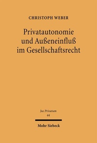 Bild: Privatautonomie und Außeneinfluß im Gesellschaftsrecht - Mohr Siebeck