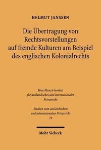Bild: Die Übertragung von Rechtsvorstellungen auf fremde Kulturen am Beispiel des englischen Kolonialrechts - Mohr Siebeck
