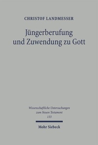 Abbildung von: Jüngerberufung und Zuwendung zu Gott - Mohr Siebeck