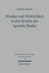 Abbildung von: Wunder und Wirklichkeit in den Briefen des Apostels Paulus - Mohr Siebeck
