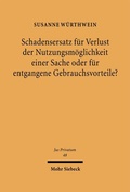 Bild: Schadensersatz für Verlust der Nutzungsmöglichkeit einer Sache oder für entgangene Gebrauchsvorteile? - Mohr Siebeck