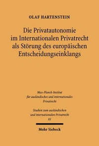 Bild: Die Privatautonomie im Internationalen Privatrecht als Störung des europäischen Entscheidungseinklangs - Mohr Siebeck