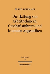 Bild: Die Haftung von Arbeitnehmern, Geschäftsführern und leitenden Angestellten - Mohr Siebeck