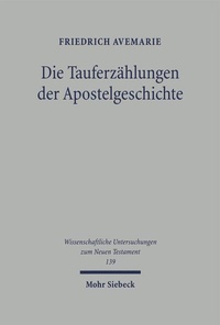 Abbildung von: Die Tauferzählungen der Apostelgeschichte - Mohr Siebeck