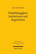 Bild: Pfadabh&auml;ngigkeit, Institutionen und Regelreform - Mohr Siebeck
