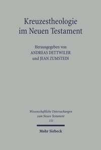 Abbildung von: Kreuzestheologie im Neuen Testament - Mohr Siebeck