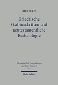 Bild: Griechische Grabinschriften und neutestamentliche Eschatologie - Mohr Siebeck