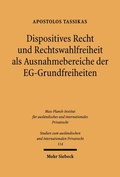 Bild: Dispositives Recht und Rechtswahlfreiheit als Ausnahmebereiche der EG-Grundfreiheiten - Mohr Siebeck