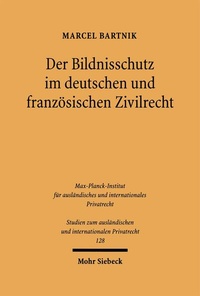 Bild: Der Bildnisschutz im deutschen und französischen Zivilrecht - Mohr Siebeck
