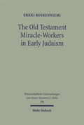 Bild: The Old Testament Miracle-Workers in Early Judaism - Mohr Siebeck