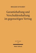 Bild: Garantiehaftung und Verschuldenshaftung im gegenseitigen Vertrag - Mohr Siebeck