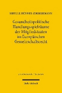 Abbildung von: Gesundheitspolitische Handlungsspielräume der Mitgliedstaaten im Europäischen Gemeinschaftsrecht - Mohr Siebeck