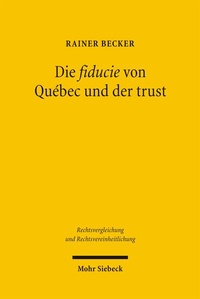 Abbildung von: Die fiducie von Québec und der trust - Mohr Siebeck