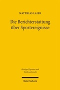 Abbildung von: Die Berichterstattung über Sportereignisse - Mohr Siebeck