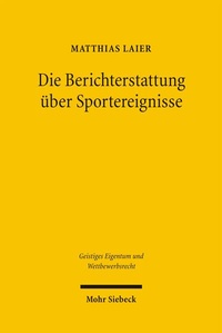 Abbildung von: Die Berichterstattung über Sportereignisse - Mohr Siebeck