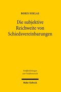 Abbildung von: Die subjektive Reichweite von Schiedsvereinbarungen - Mohr Siebeck